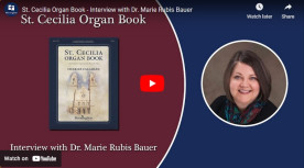 St. Cecilia Organ Book by Charles Callahan - Interview with Dr. Marie Rubis Bauer