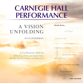 Upcoming Carnegie Hall performance: Kyle Pederson's A Vision Unfolding