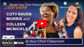 Elevate Your Choir Classroom with Curriculum Guides: A Conversation with Colleen McNickle and Coty Raven Morris