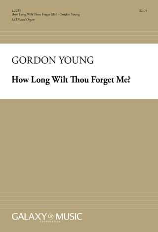 How Long Wilt Thou Forget Me?