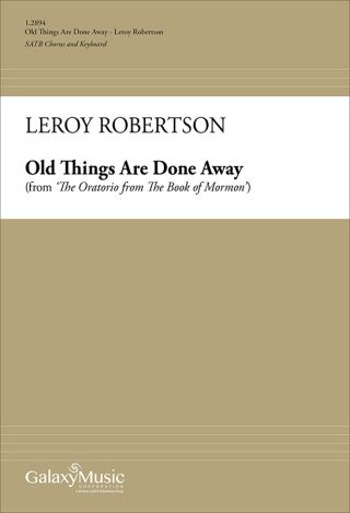 The Oratorio from The Book of Mormon: Old Things Are Done Away