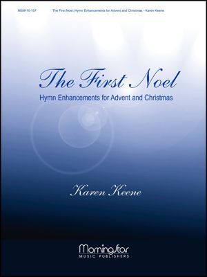 The First Noel: Hymn Enhancements for Advent and Christmas