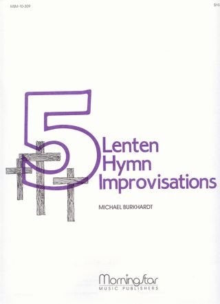 Five Lenten Hymn Improvisations