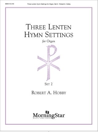 Three Lenten Hymn Settings for Organ, Set 2