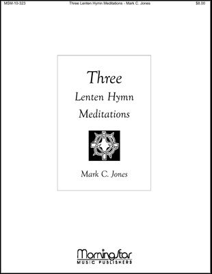 Three Lenten Hymn Meditations