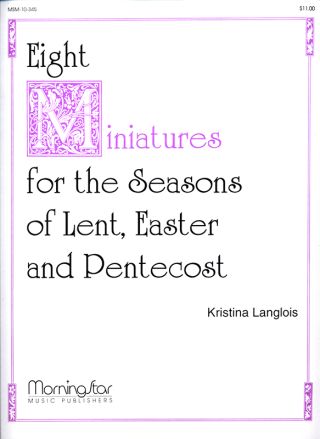 Eight Miniatures: Lent, Easter, Pentecost