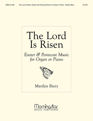 The Lord Is Risen Easter and Pentecost Music for Organ or Piano