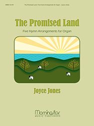 The Promised Land: Five Hymn Arrangements for Organ