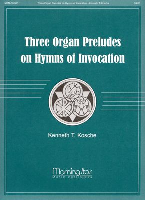 Three Organ Preludes on Hymns of Invocation