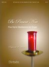 Be Present Now: Five Hymn Meditations for Organ