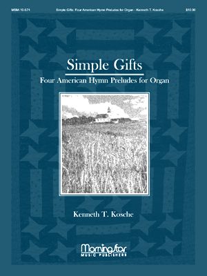 Simple Gifts  Four American Hymn Preludes for Organ