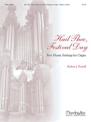 Hail Thee, Festival Day Five Hymn Settings for Organ