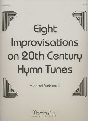 Eight Improvisations on 20th Century Hymn Tunes, Set 1