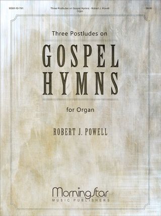 Three Postludes on Gospel Hymns, Set 1