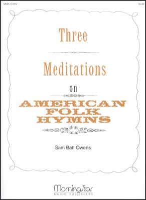 Three Meditations on American Folk Hymns