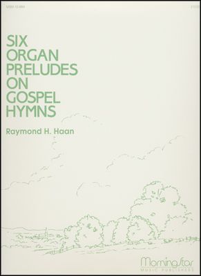Six Organ Preludes on Gospel Hymns