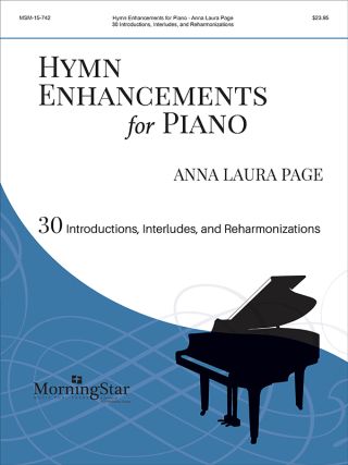 Hymn Enhancements for Piano: 30 Introductions, Interludes, and Reharmonizations