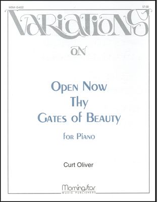 Variations on Open Now Thy Gates of Beauty