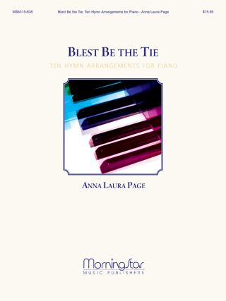 Blest Be the Tie Ten Hymn Arrangements for Piano