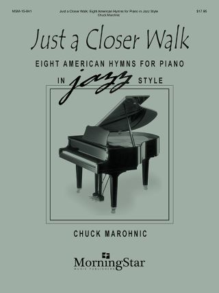 Just a Closer Walk: Eight American Hymns for Piano in Jazz Style