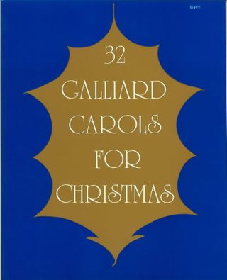 Thirty-two Galliard Carols for Christmas