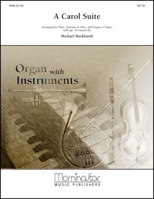 A Carol Suite for Flute, Clarinet or Oboe, Organ or Piano, with opt. Percussion