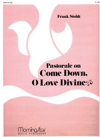 Pastorale on Come Down, O Love Divine
