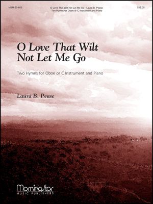O Love That Wilt Not Let Me Go: Two Hymns for Oboe or C Instrument and Piano
