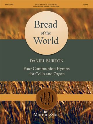 Bread of the World: Four Communion Hymns for Cello and Organ