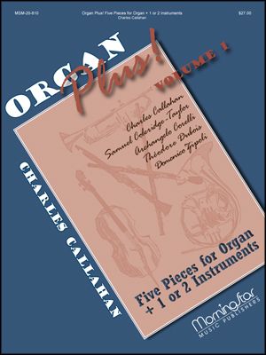 Organ Plus! Five Pieces for Organ + 1 or 2 Instruments, Volume 1