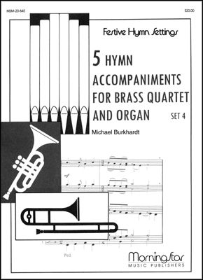 Five Hymn Accompaniments for Brass Quartet and Organ, Set 4