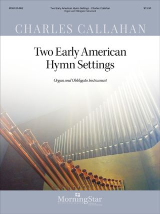 Two Early American Hymn Settings for Org. & Obbl. Inst.