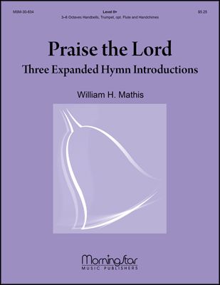 Praise the Lord: 3 Expanded Hymn Introductions