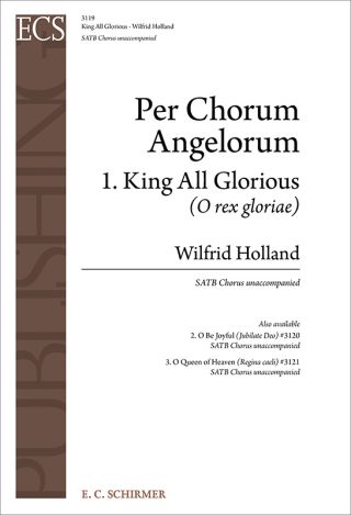 Per Chorum Angelorum: 1. King All Glorious (O Rex Gloriae)