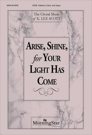 Arise, Shine, for Your Light Has Come