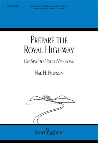 Prepare the Royal Highway Oh, Sing to God a New Song (alt. text)