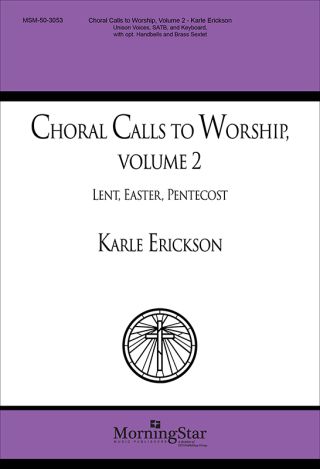Choral Calls to Worship Volume 2: Lent, Easter, Pentecost