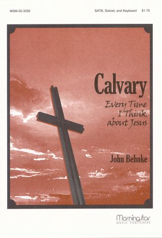Calvary (Every Time I Think About Jesus)