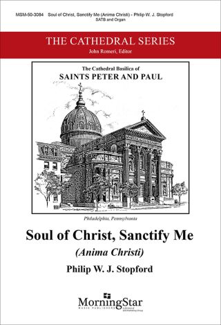 Soul of Christ, Sanctify Me (Anima Christi)
