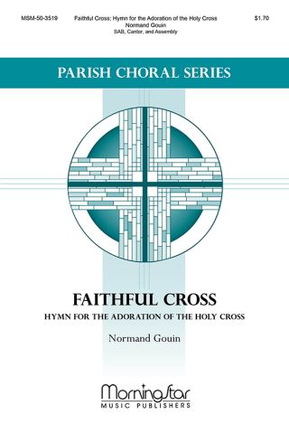 Faithful Cross: Hymn for the Adoration of the Holy Cross