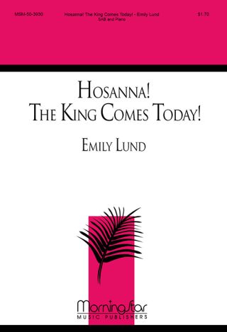 Hosanna! The King Comes Today!