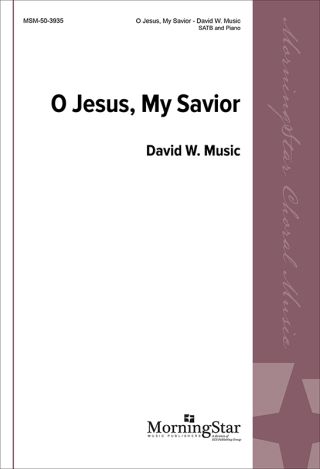 O Jesus, My Savior