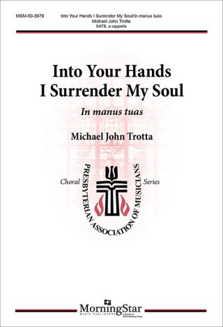 Into Your Hands I Surrender My Soul: In manus tuas