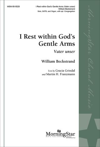 I Rest within God's Gentle Arms (Vater unser)