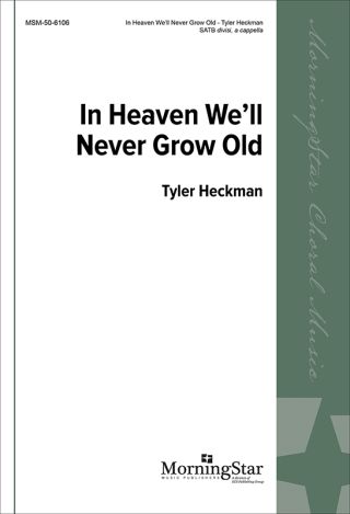 In Heaven We'll Never Grow Old