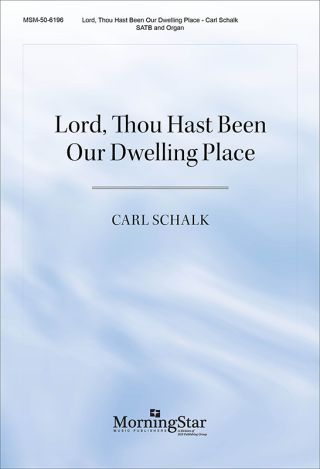 Lord, Thou Hast Been Our Dwelling Place