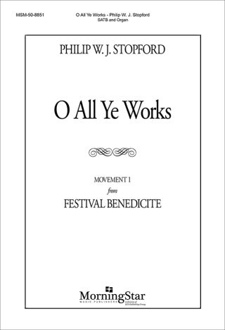 O All Ye Works (Mvt 1 from Festival Benedicite)