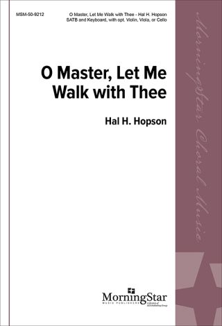 O Master, Let Me Walk with Thee O Master, Let me Walk with You
