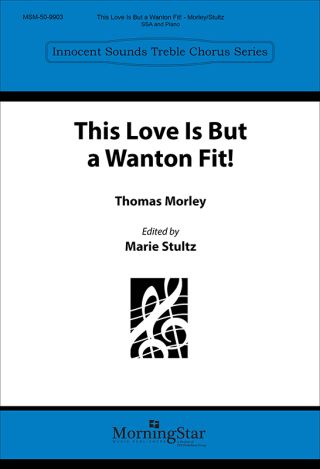 This Love Is But a Wanton Fit!