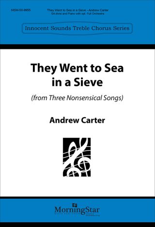 They Went to Sea in a Sieve from Three Nonsensical Songs (Choral Score)